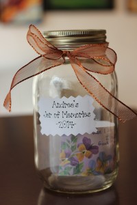 I am hopeful and optimistic that I will need a bigger jar to hold all of my good memories and events!